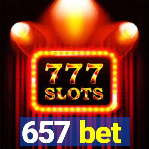 657 bet