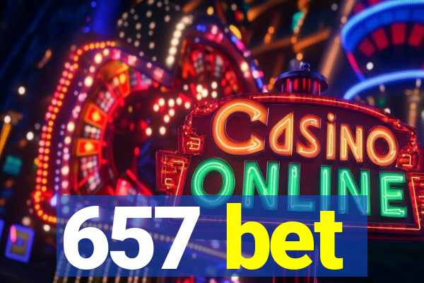657 bet