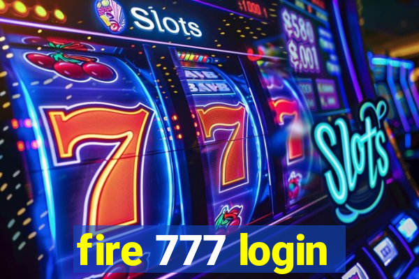 fire 777 login