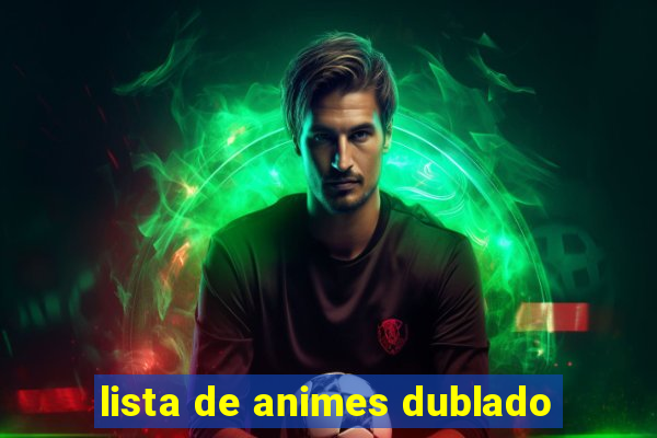 lista de animes dublado