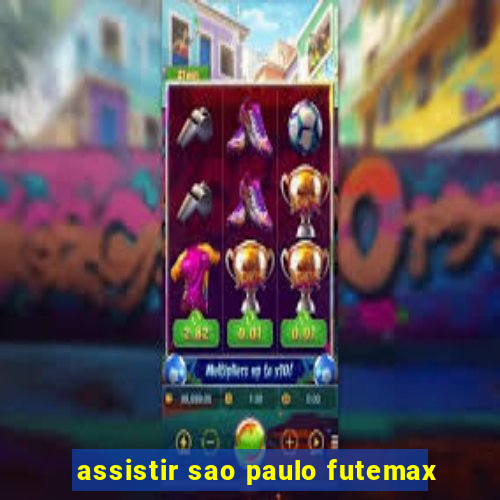 assistir sao paulo futemax