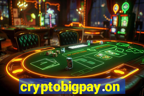 cryptobigpay.online