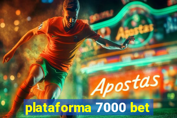 plataforma 7000 bet