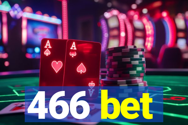 466 bet