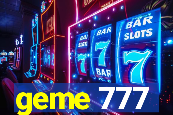 geme 777
