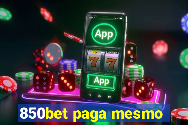 850bet paga mesmo