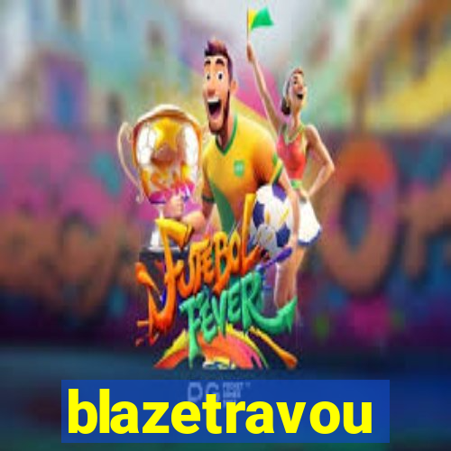 blazetravou