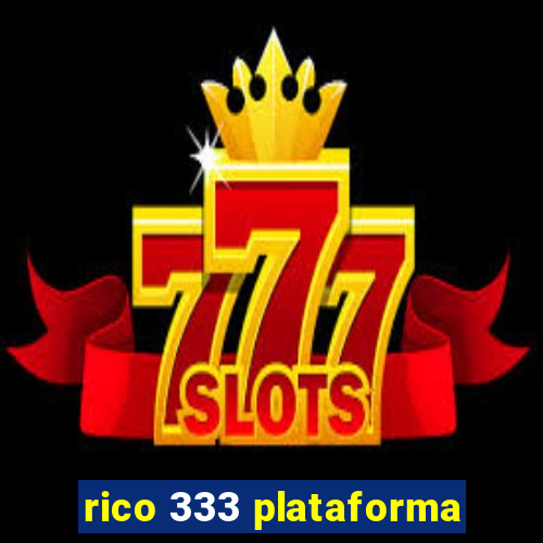 rico 333 plataforma