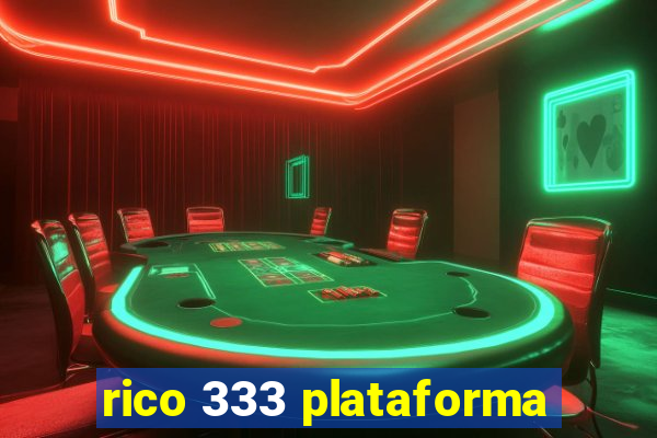 rico 333 plataforma