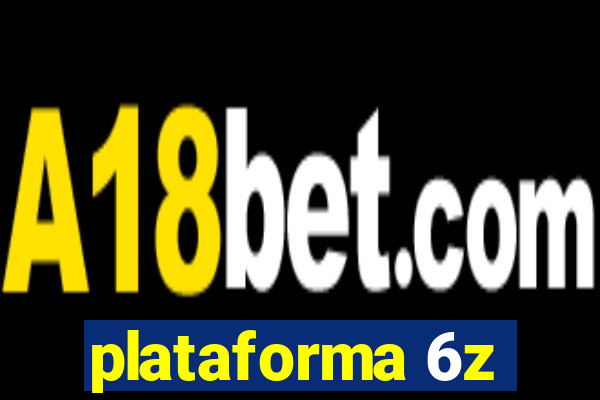 plataforma 6z