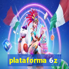 plataforma 6z