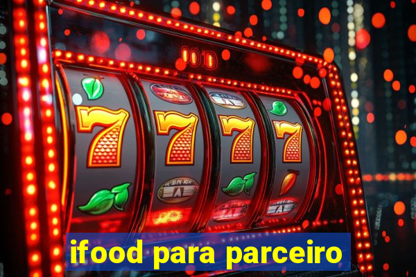 ifood para parceiro