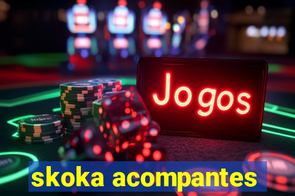 skoka acompantes