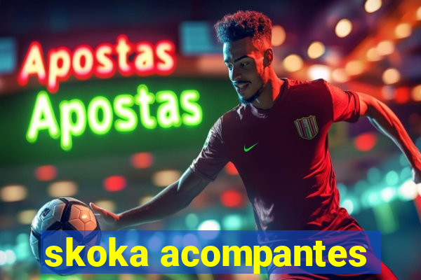 skoka acompantes