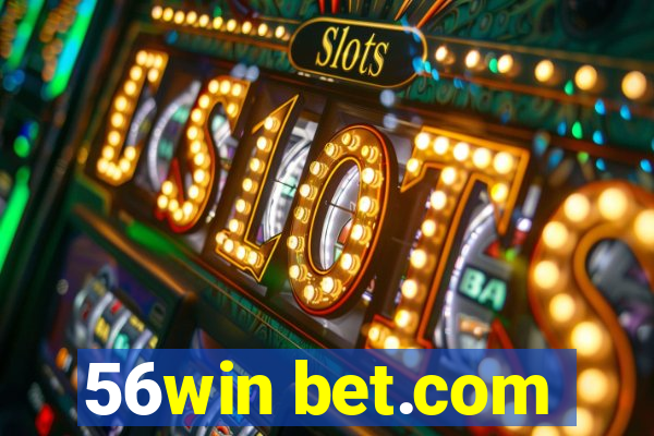 56win bet.com