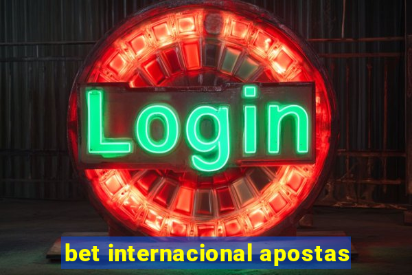 bet internacional apostas