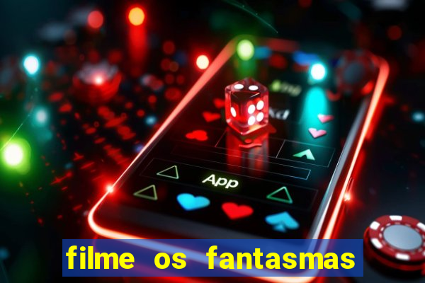 filme os fantasmas de scrooge