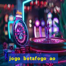 jogo botafogo ao vivo hd