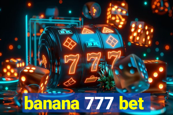 banana 777 bet