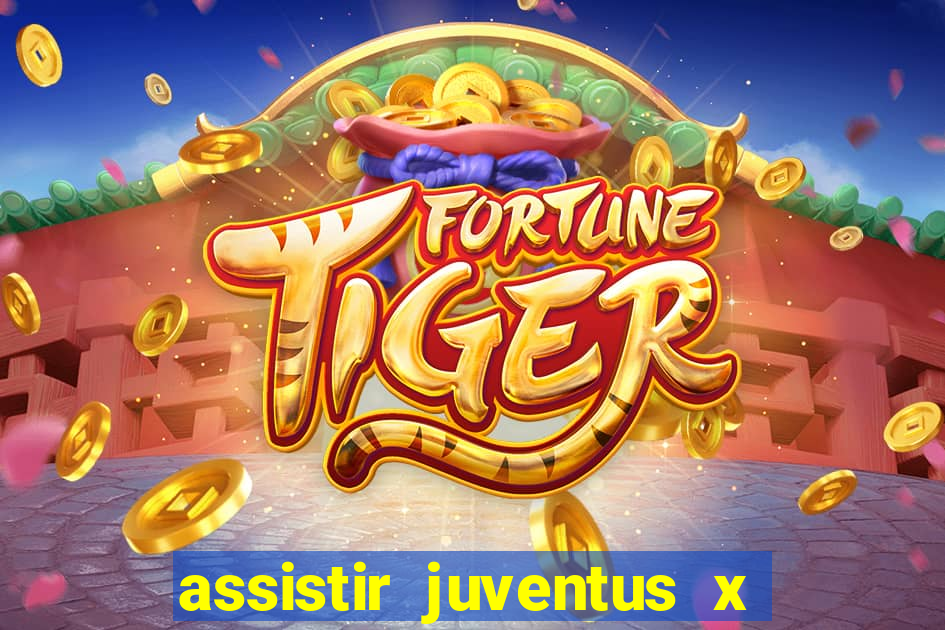 assistir juventus x bayer leverkusen futemax
