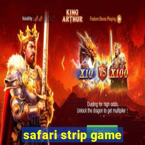 safari strip game