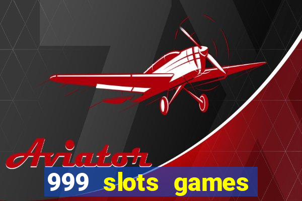 999 slots games download apk