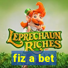 fiz a bet