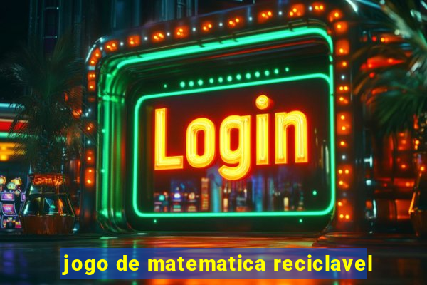 jogo de matematica reciclavel