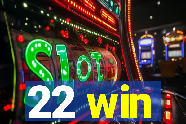 22 win