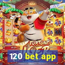120 bet app