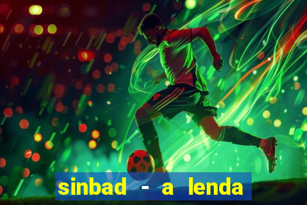 sinbad - a lenda dos sete mares filme completo dublado