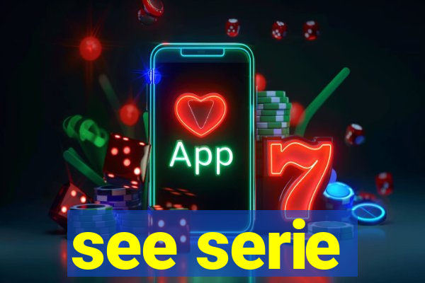see serie