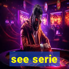 see serie