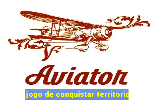 jogo de conquistar territorio