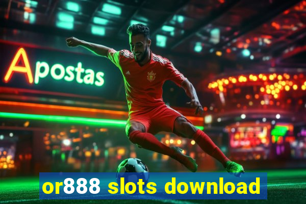 or888 slots download