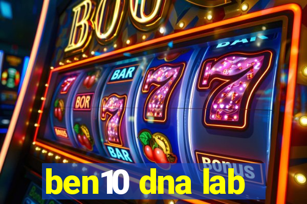 ben10 dna lab