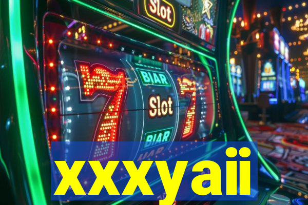 xxxyaii