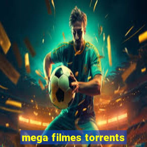 mega filmes torrents