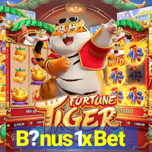 B?nus1xBet
