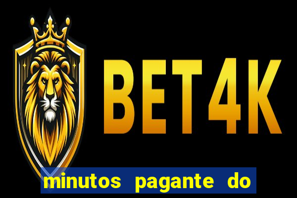 minutos pagante do fortune tiger