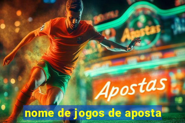 nome de jogos de aposta