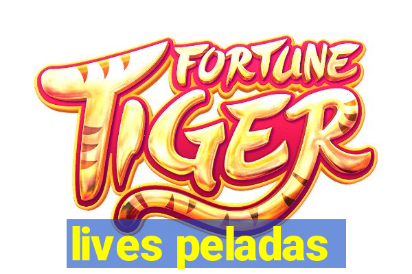 lives peladas