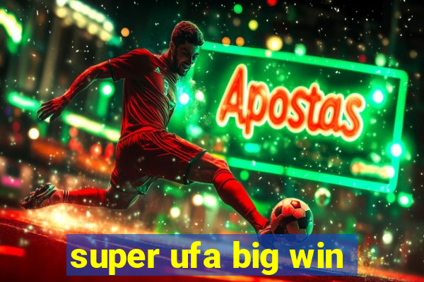 super ufa big win