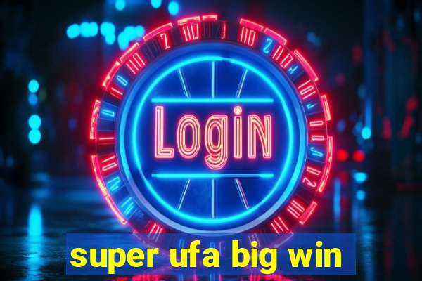 super ufa big win