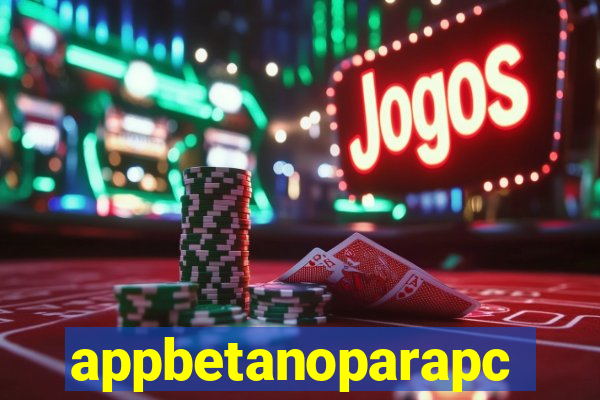 appbetanoparapc