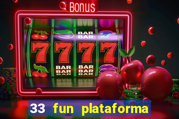 33 fun plataforma de jogos