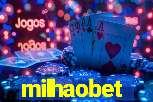 milhaobet