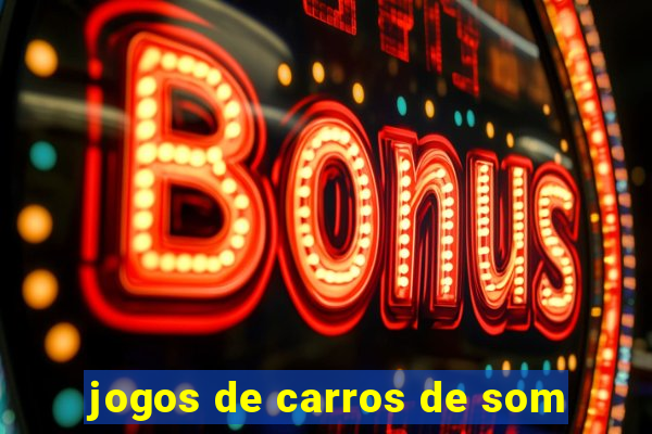 jogos de carros de som
