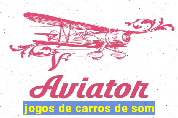 jogos de carros de som