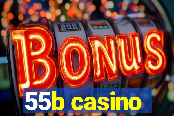 55b casino